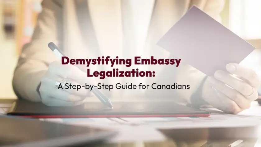Demystifying Embassy Legalization in Canada