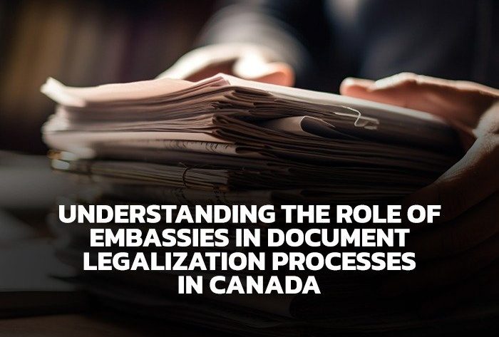 Understanding the Role of Embassies in Canadian Document Legalization