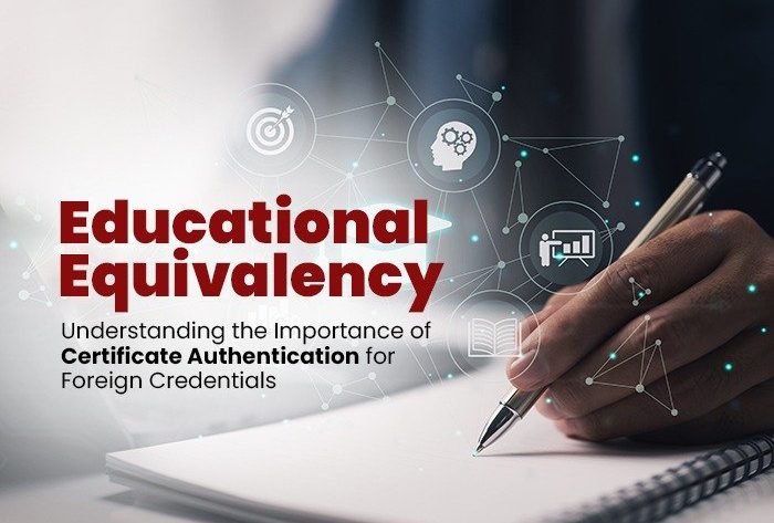 Importance of Certificate Authentication for Foreign Credentials in Canada