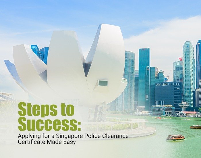 Step-by-Step Guide: Obtaining a Singapore Police Clearance Certificate