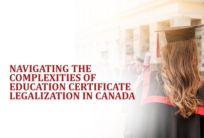 Navigating the Complexities of Education Certificate Legalization in Canada