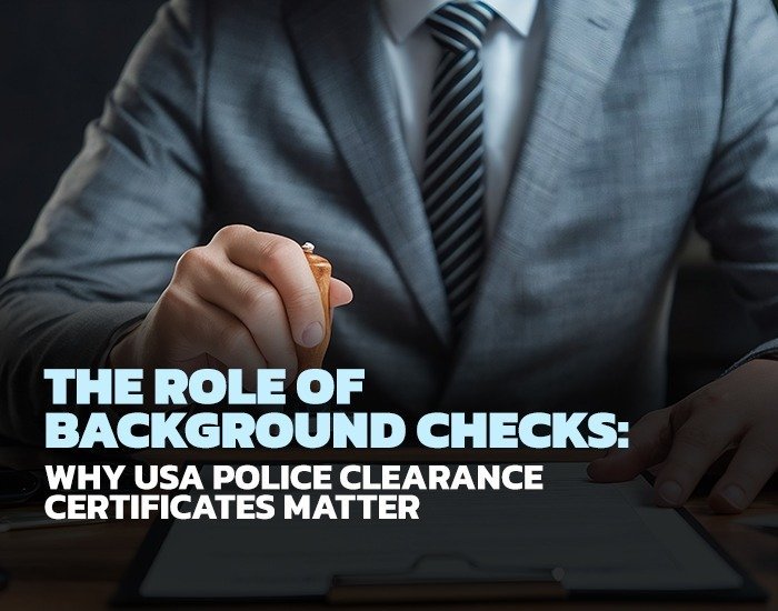 Importance of USA Police Clearance Certificates in Background Checks