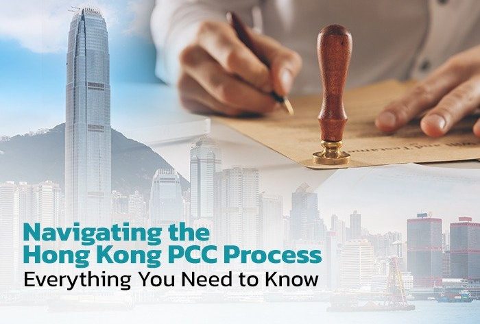 Hong Kong PCC Process: Step-by-Step Guide and Assistance