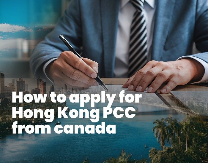 How to apply for Hong Kong PCC from Canada