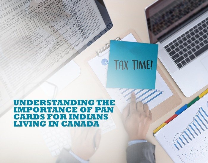 Understanding the Importance of PAN Cards for Indians Living in Canada.