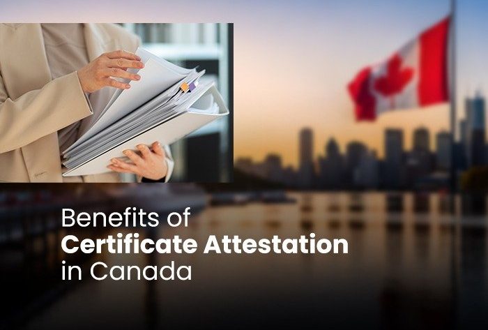Benefits of Certificate Attestation in Canada