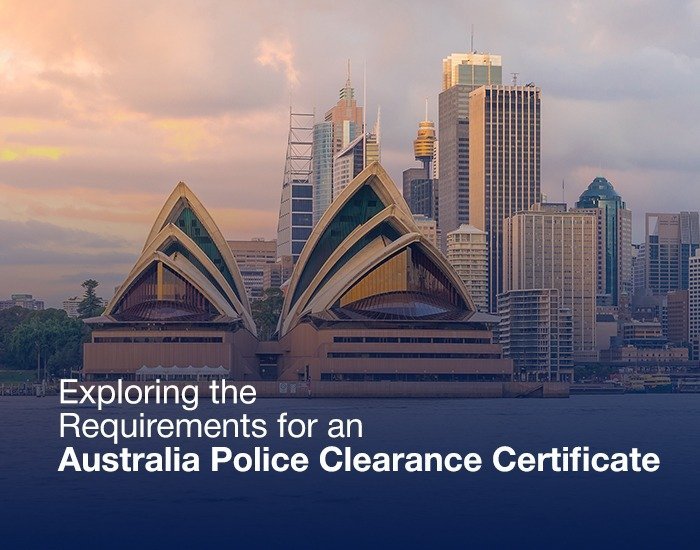 Requirements for an Australia Police Clearance Certificate