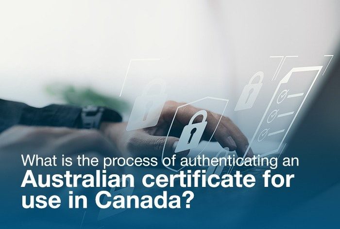 Process for Authenticating an Australian Certificate for use in Canada