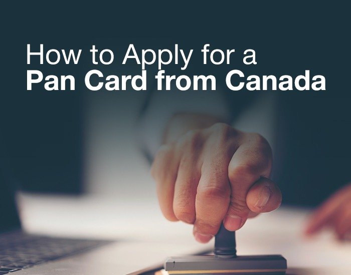 How to Apply for a PAN Card from Canada?