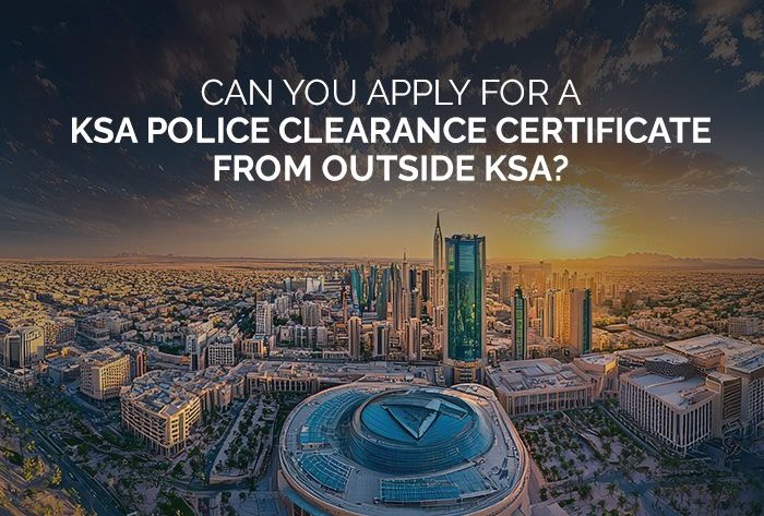 Apply for KSA Police Clearance Certificate