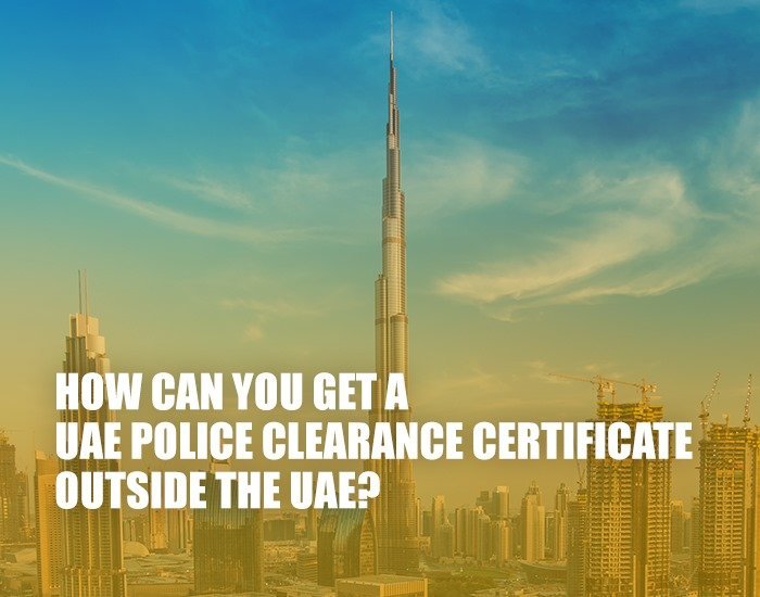 UAE POLICE CLEARANCE CERTIFICATE