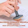 Dubai Police Clearance Certificate from Canada: What Applicants Need to Know