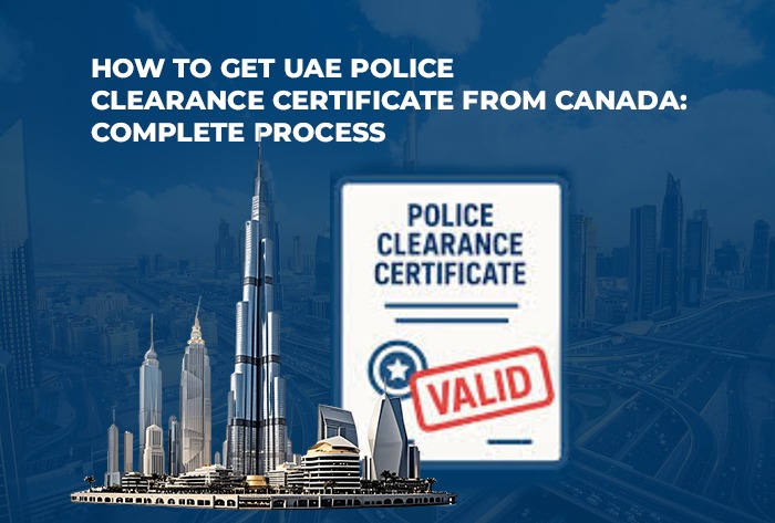 UAE Police Clearance Certificate from Canada